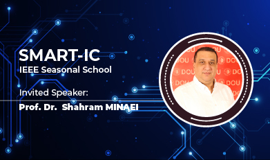 Prof. Dr. Shahram Minaei  “SMART Integrated Circuit Design Methodology:  Enabling AI IC Design and Design Cycle Speed Up”  (SMART IC)  etkinliğinin davetli konuşmacılarından biri oldu.